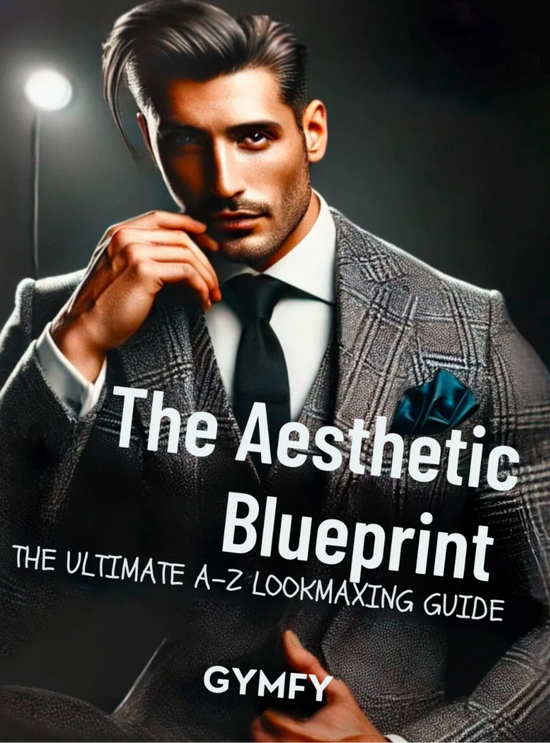 The Aesthetic Blueprint: The A-Z Looksmaxing Guide